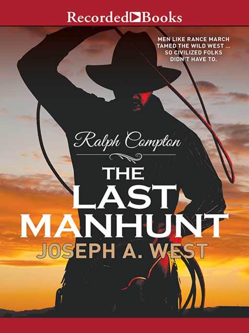 Title details for Ralph Compton the Last Manhunt by Ralph Compton - Available